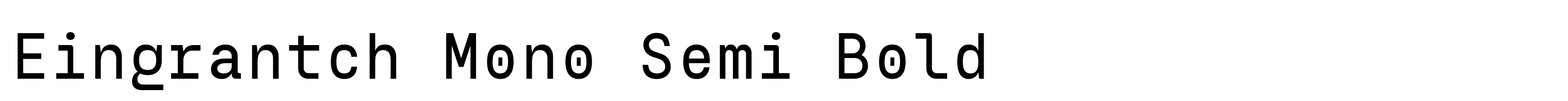 Eingrantch Mono Semi Bold